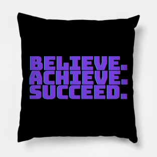 "Believe. Achieve. Succed." Text Pillow