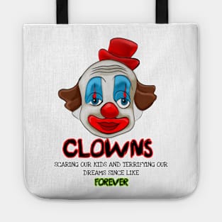 CLOWNS ARE SCARY, FUNNY Tote