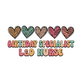 Labor and Delivery Nurse Birthday T-Shirt