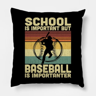 School Is Important But Baseball Is Importanter Vintage Baseball Lover Pillow