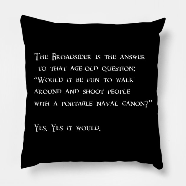 The Broadsider Pillow by FrozenSpongePublications