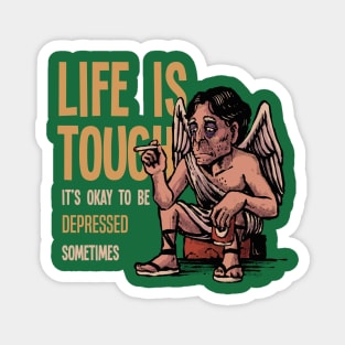 Life Is Tough Magnet