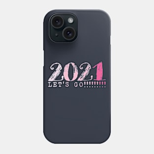 2021 - Let's Go!!!!! Phone Case