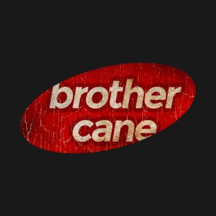 Brother Cane T-Shirt