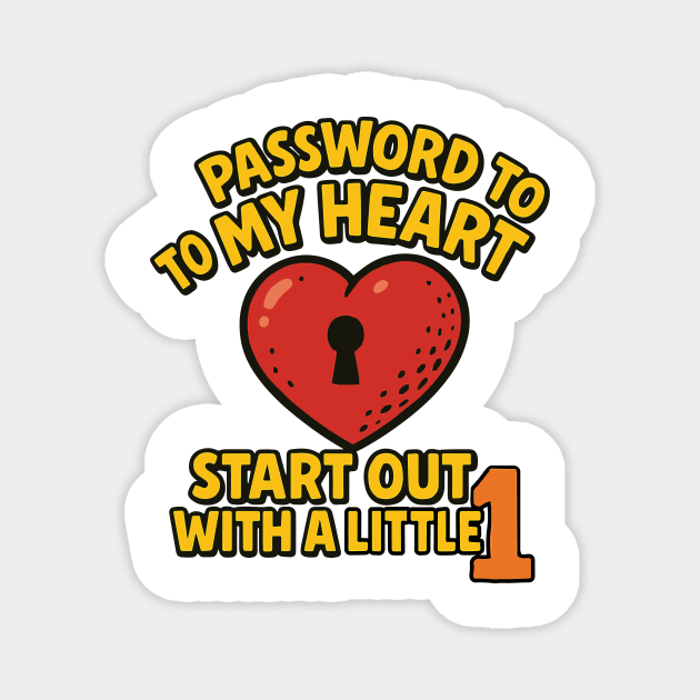 Password To My Heart Start Out With 1 Magnet by Marketing's Store