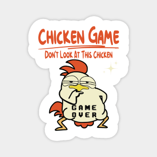 Chicken Game Don't Look At This Chicken Magnet