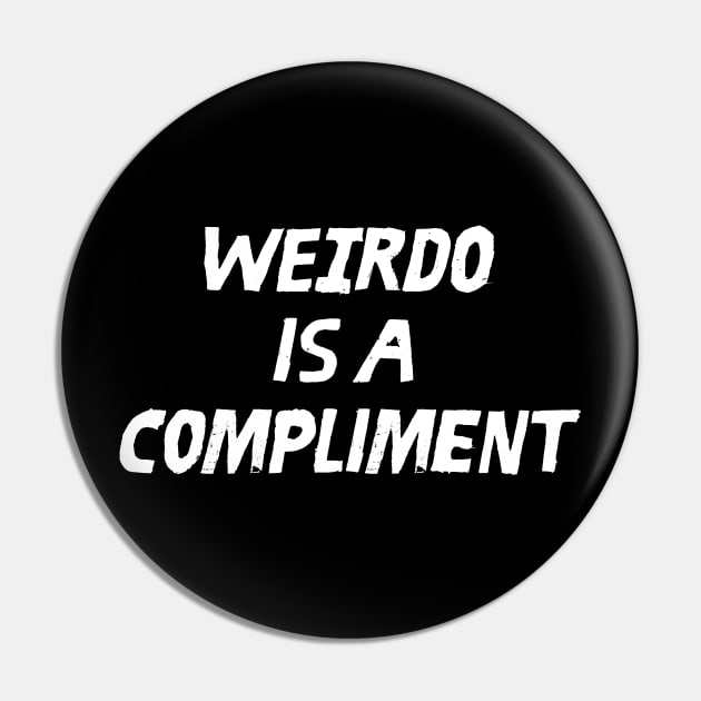 Weirdo is a Compliment Pin by A Magical Mess