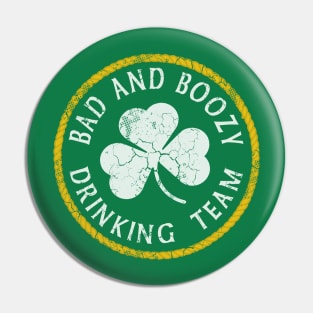 Bad And Boozy Drinking Team St Patricks Day Pin