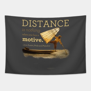 Distance is nothing | Pride and Prejudice book quote T-Shirt Tapestry