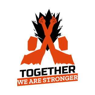 Together We Are Stronger T-Shirt