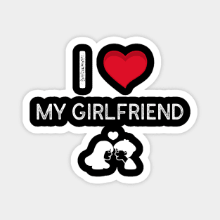 I love my girlfriend Magnet