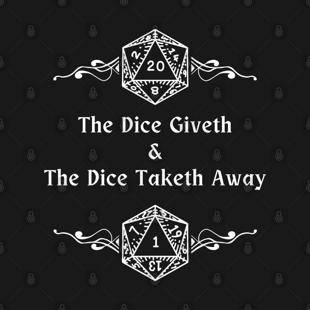 The Dice Giveth & The Dice Taketh Away by Opalettu