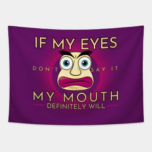 If My Eyes Don't Say it My Mouth Definitely Will - Big Pouting Pink Lips Funny Face Cartoon Tapestry