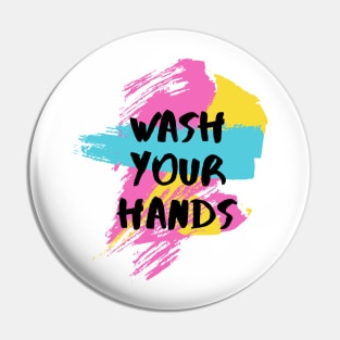 Wash Your Hands Pin