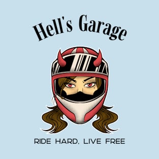 Hell's Garage Ride Hard, Live Free T-Shirt