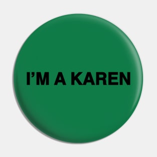 I'm a Karen Pin