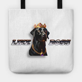 LIKE A BOSS  "king dog" Tote