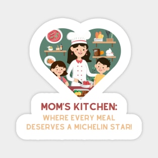 Moms Kitchen: Where Every Meal Deserves a Michelin Star Magnet