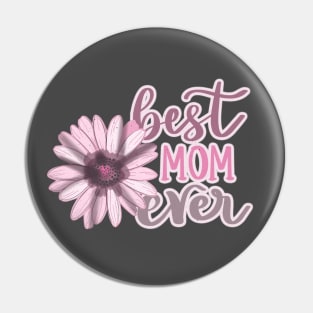 Best Mom Ever Floral Mother's Day Pin