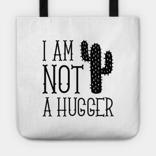 I Am Not A Hugger Tote