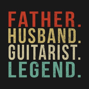 Guitarist Dad Vintage/ Father. Husband. Guitarist . Legend. T-Shirt