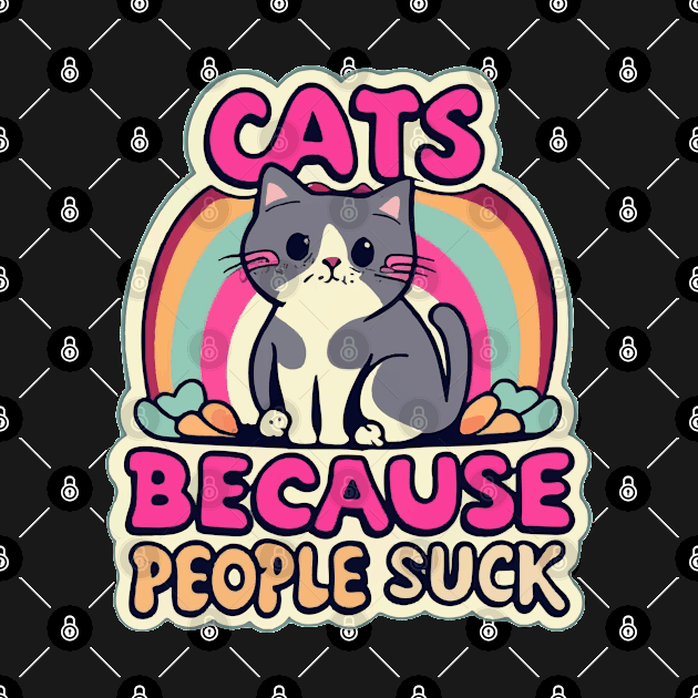 Cats: Because people suck by ArtfulDesign