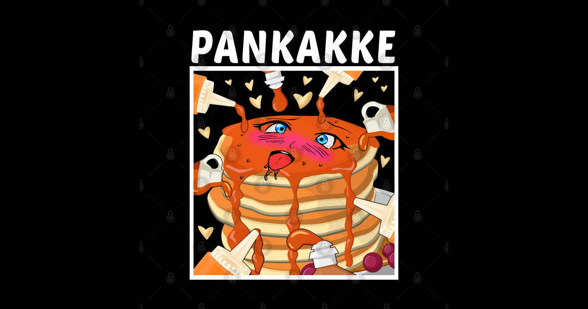 Pankakke Pancake Breakfast Naughty Anime Waifu Girl Kawaii Pankakke Posters And Art Prints 