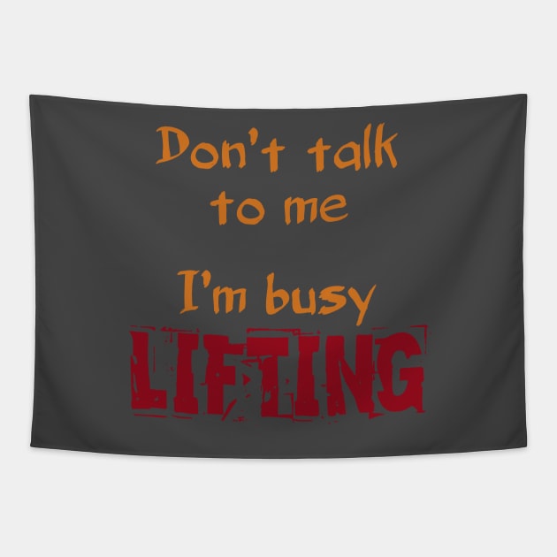 Don't Talk To Me I'm Busy Lifting Tapestry by manalodesign