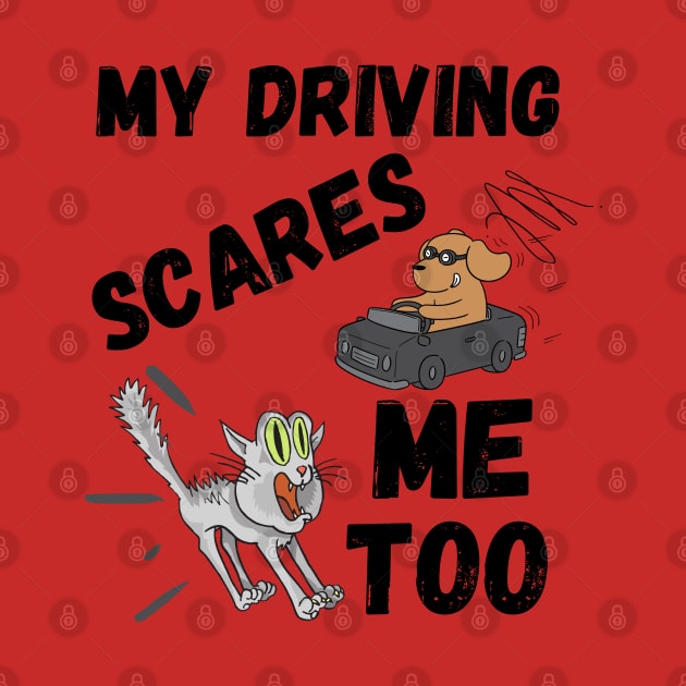 My Driving Scares Me Too | Scary Driving Gifts by Indigo Thoughts 