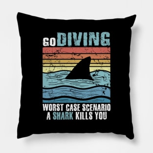 Go Diving Worst Case Scenaio A Shark Kills You Pillow