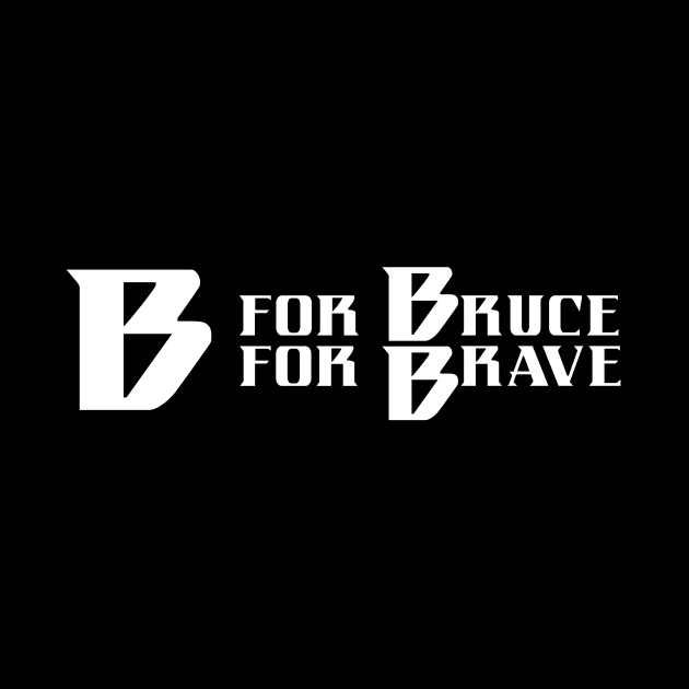 B is for Bruce, B is for Brave by TossedSweetTees