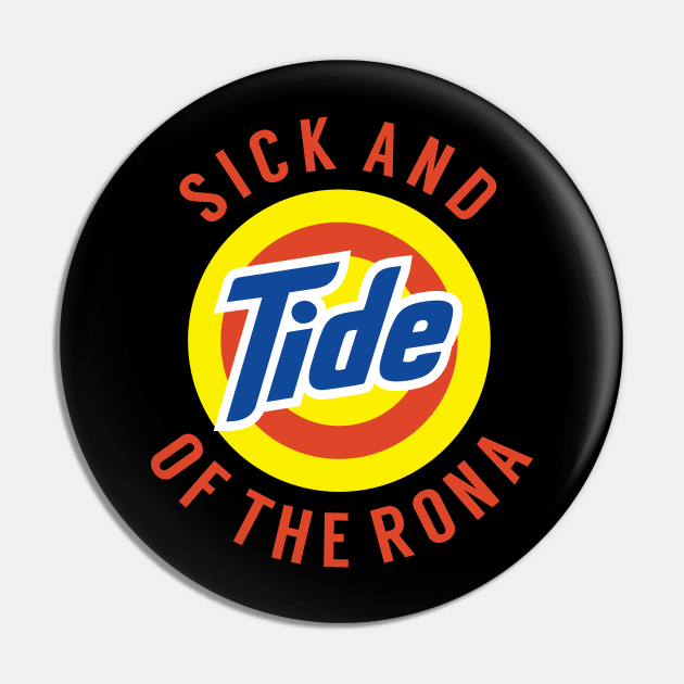 Sick and Tide of the Rona Pin by Bequeen