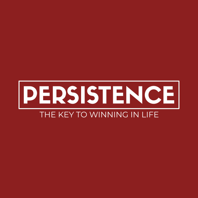 Persistence The Key To Winning In Life by kareemelk