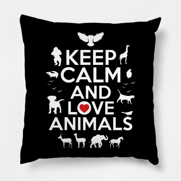 Keep calm and love animals Pillow by NotoriousMedia