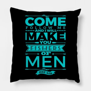 I will make you fishers of men  Mathew 4:19 Bible verse Pillow