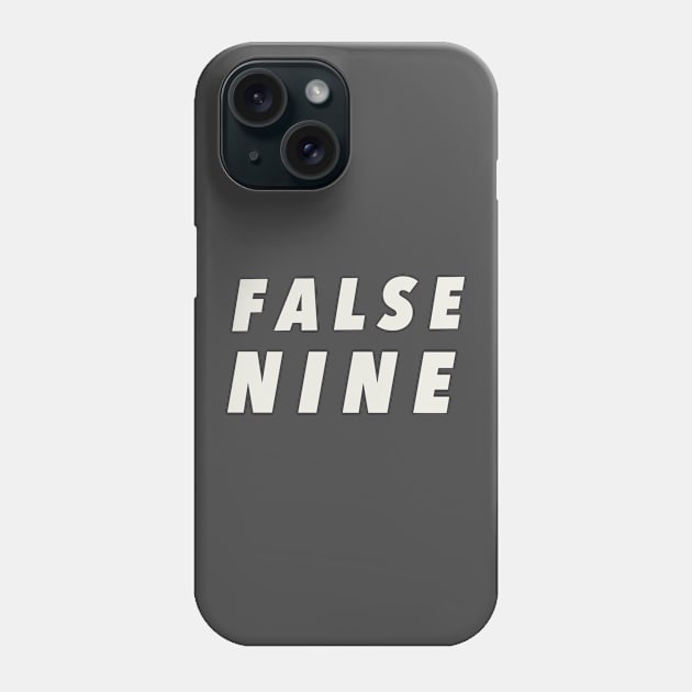 False Nine Phone Case by thesweatshop