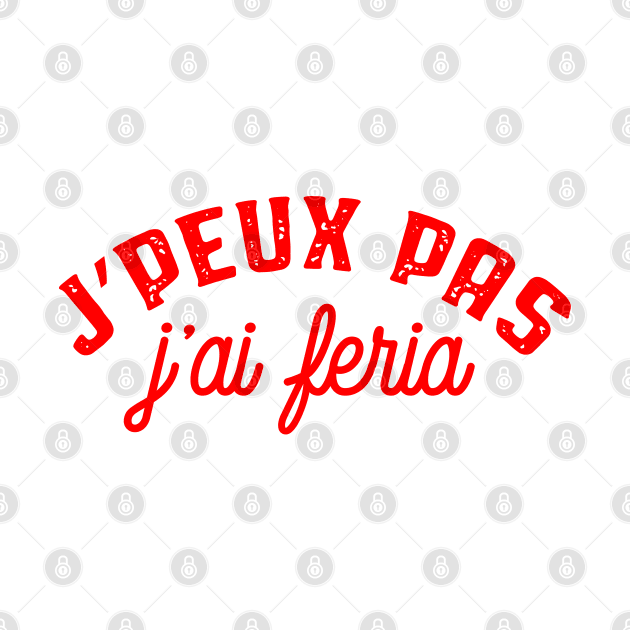 Je peux pas j'ai Feria by Mr Youpla