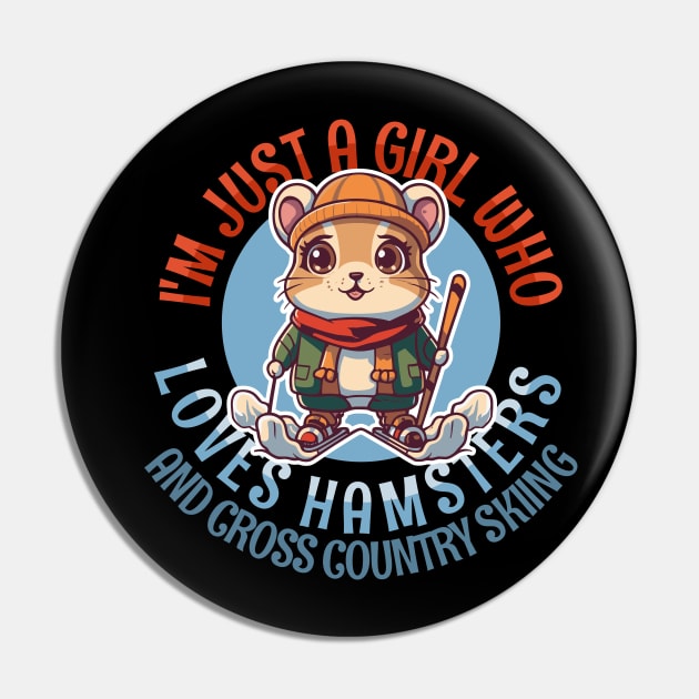 I'm Just a Girl Who Loves Hamsters and Cross Country Skiing Pin by Tezatoons