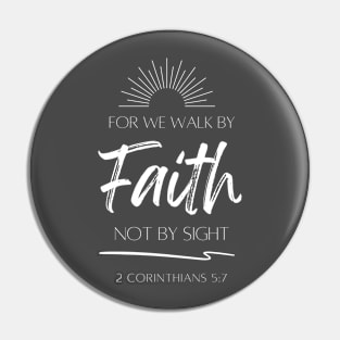 For We Walk by Faith Not by Sight Pin