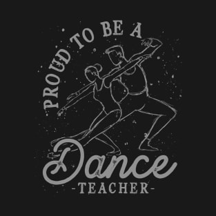 Dancing Choreographer Dancer Dance Lover Dance Teacher T-Shirt