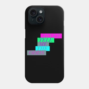 never tell me the odds Phone Case