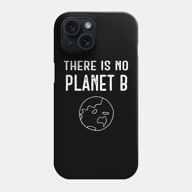 There Is No Planet B (White) - Black Phone Case by ImperfectLife