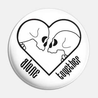 Alone Together Pin