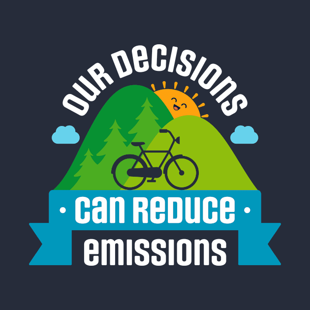 Our Decisions Can Reduce Emissions - Cute Bike by Gudland