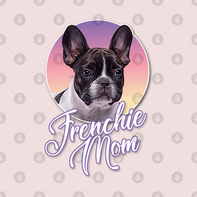 Frenchie Mom / French Bulldog Design by DankFutura