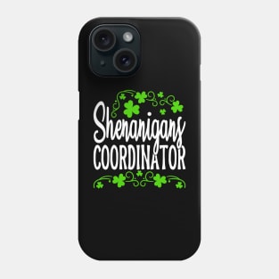 Shenanigans Coordinator Funny Teacher St Patricks Day Phone Case