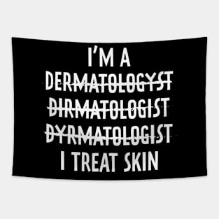 Funny I Treat Skin Funny Dermatologist Dermatology Tapestry