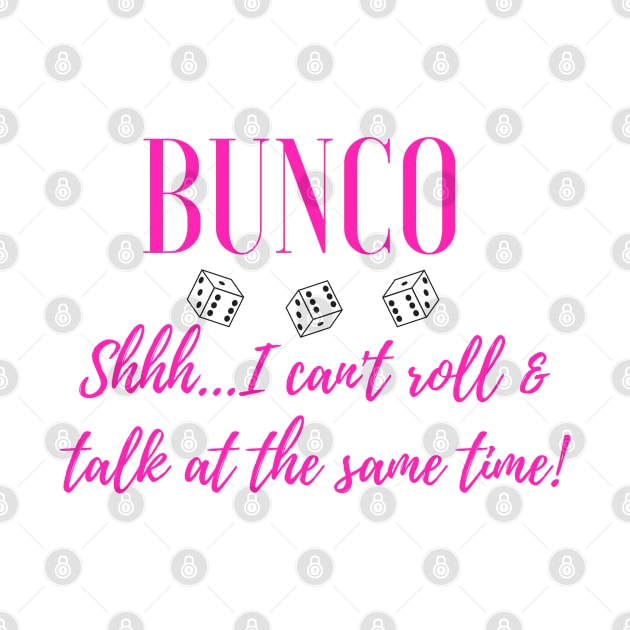 Bunco Can't Roll and Talk Funny Dice Game Night Shirt Hoodie Sweatshirt Mask by MalibuSun