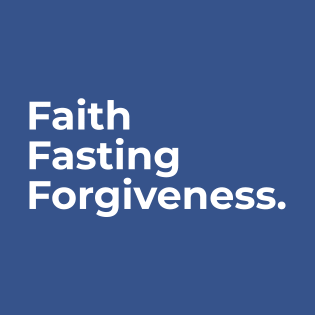 Islamic - Faith, Fasting, Forgiveness by Muslimory