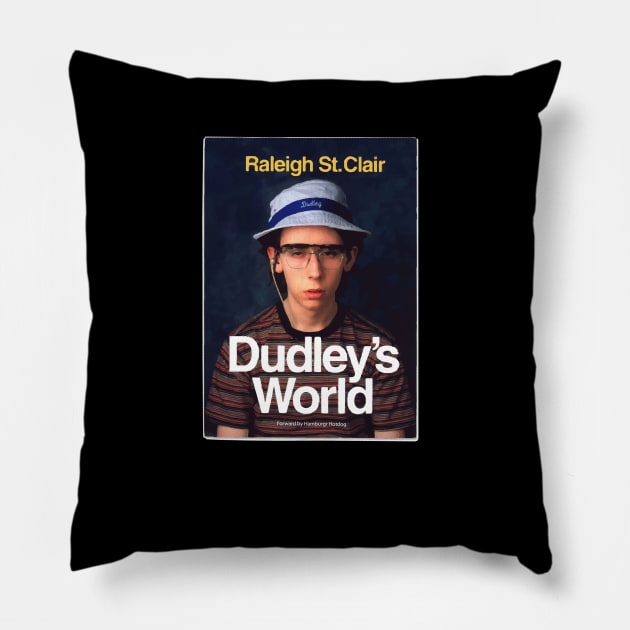 Dudley's World Pillow by LocalZonly